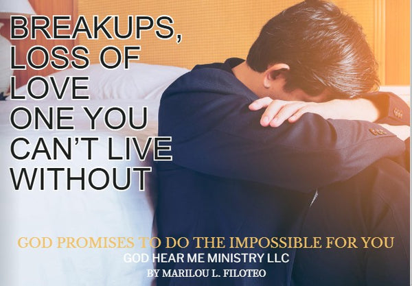 IMPOSSIBLE PROMISE-4-BREAKUPS, LOSS OF LOVE ONE YOU CAN_T LIVE WITHOUT