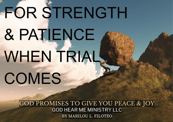 PEACE & JOY PROMISE-2-FOR STRENGTH & PATIENCE WHEN TRIAL COMES