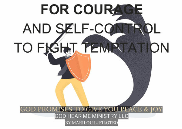 PEACE & JOY PROMISE-4-FOR COURAGE AND SELF-CONTROL TO FIGHT TEMPTATION