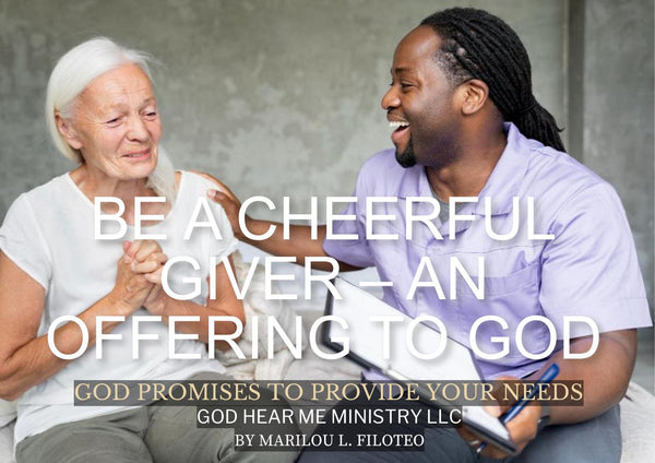 PROVISION PROMISE-4-BE A CHEERFUL GIVER - AN OFFERING TO GOD